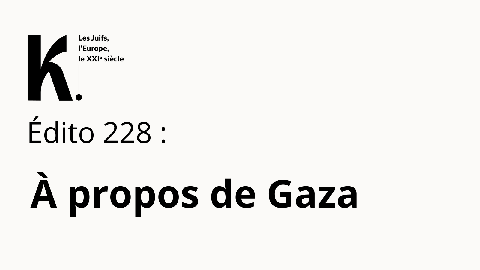 # 228 / Edito : À propos de Gaza