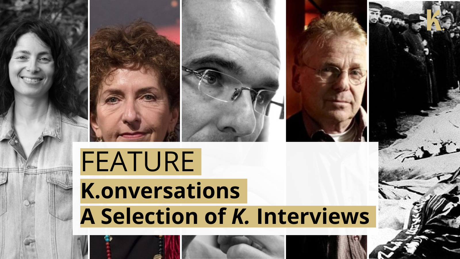 Summer feature: K.onversations – A Selection of K. Interviews