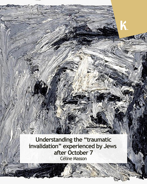 Understanding the “traumatic invalidation” experienced by Jews after October 7