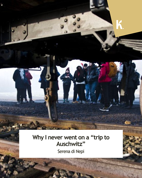 Why I never went on a “trip to Auschwitz”