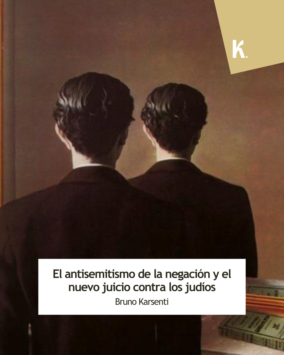 El antisemitismo de la negación y el nuevo juicio contra los judíos